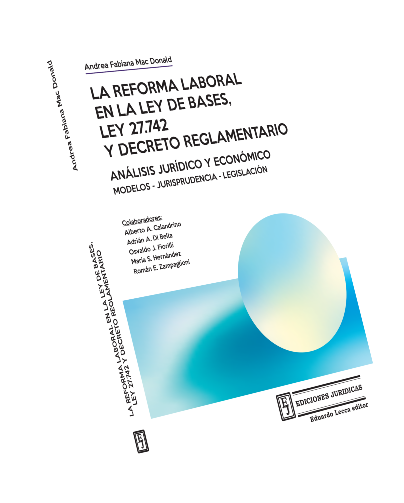 La Reforma Laboral en la Ley de Bases, ley 27742 y Decreto Reglamentario